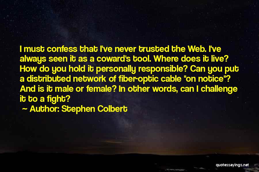 I Never Trusted You Quotes By Stephen Colbert