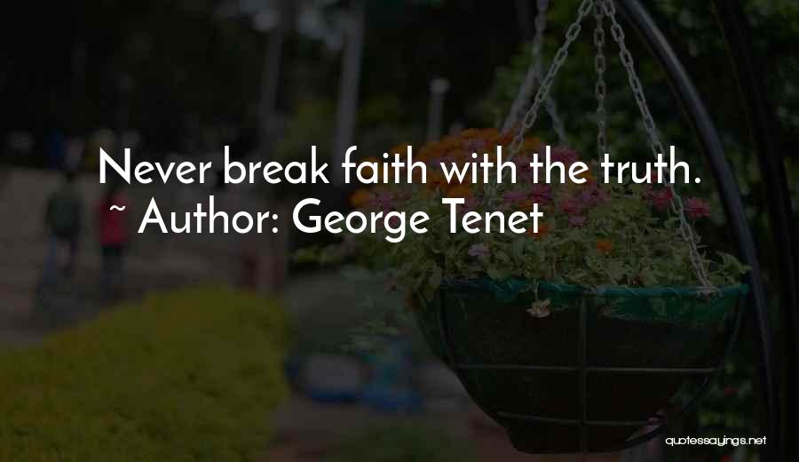 I Never Want To Break Up Quotes By George Tenet