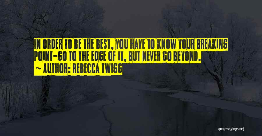 I Never Want To Break Up Quotes By Rebecca Twigg