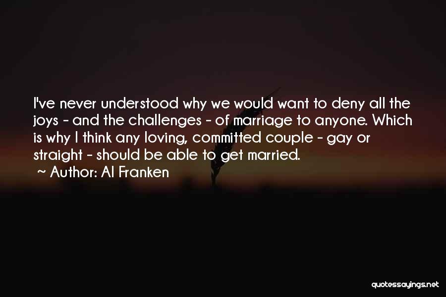 I Never Want To Get Married Quotes By Al Franken