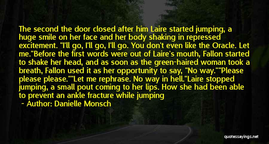 I Never Want You To Let Me Go Quotes By Danielle Monsch