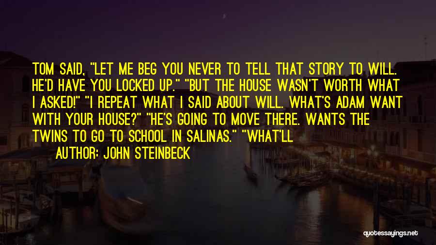 I Never Want You To Let Me Go Quotes By John Steinbeck