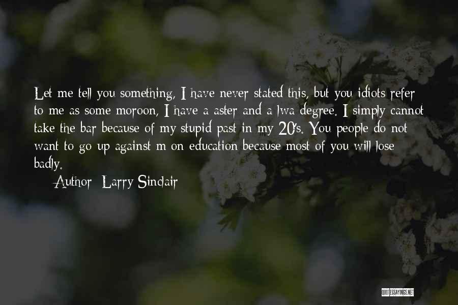 I Never Want You To Let Me Go Quotes By Larry Sinclair