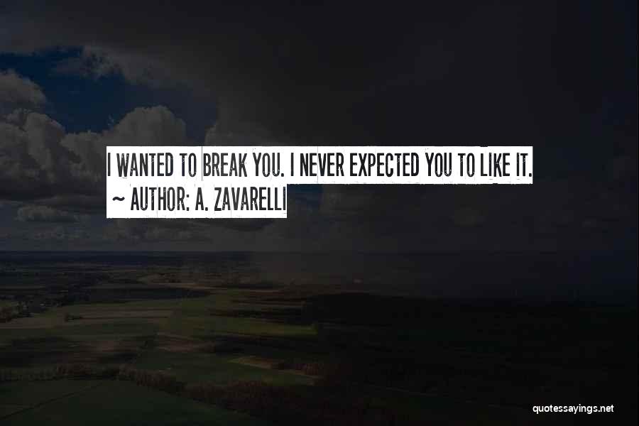 I Never Wanted To Love You Quotes By A. Zavarelli