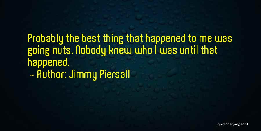 I Nobody Quotes By Jimmy Piersall