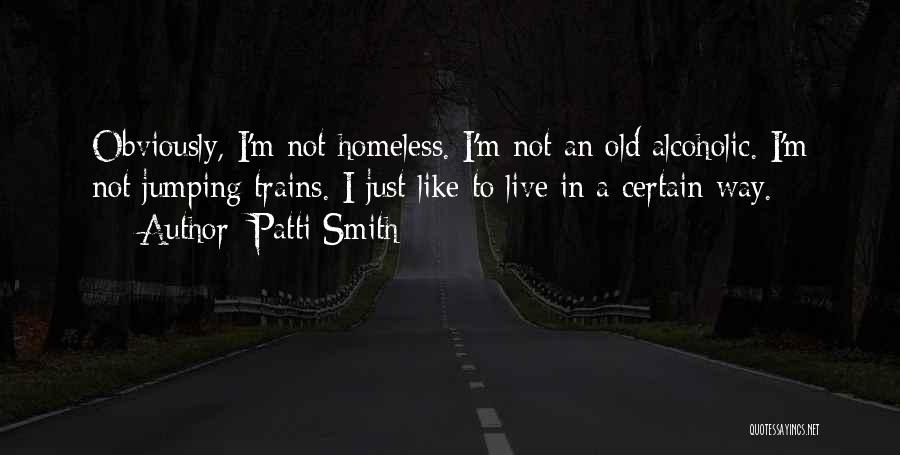 I Not Alcoholic Quotes By Patti Smith