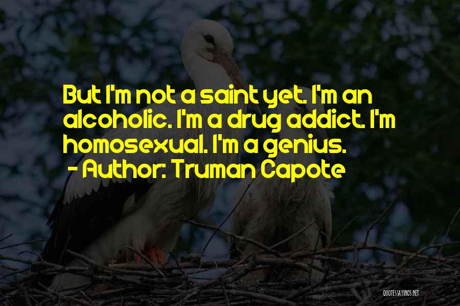 I Not Alcoholic Quotes By Truman Capote