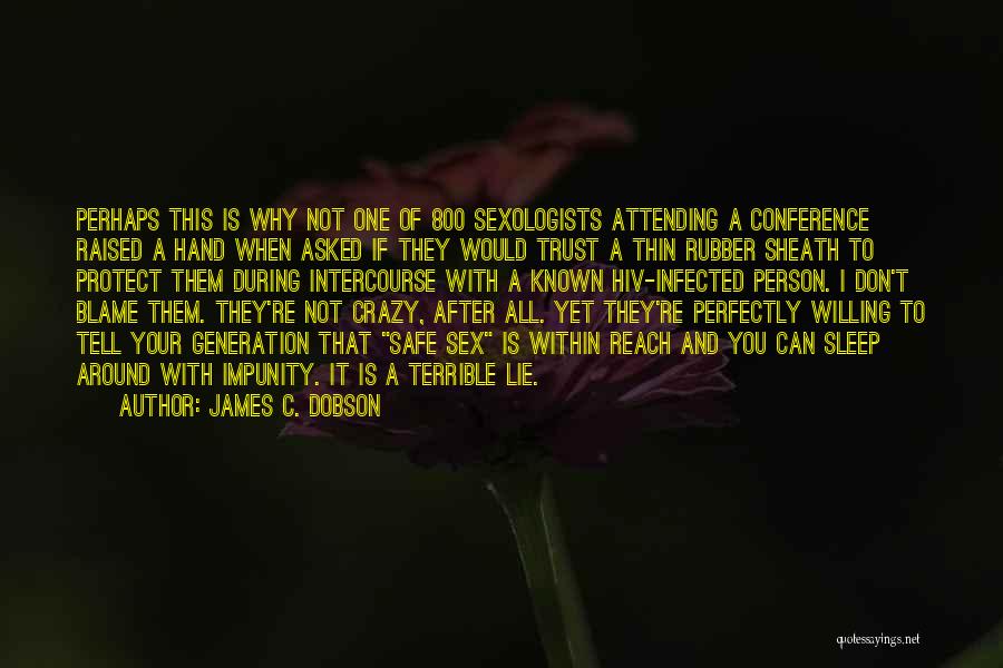 I Not Crazy Quotes By James C. Dobson