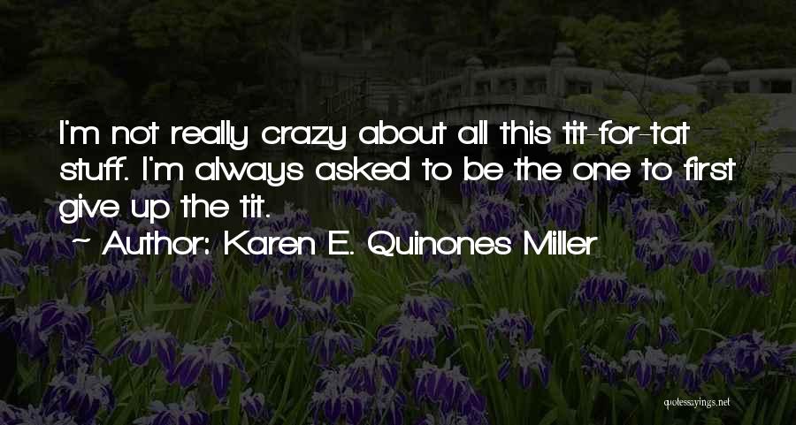 I Not Crazy Quotes By Karen E. Quinones Miller