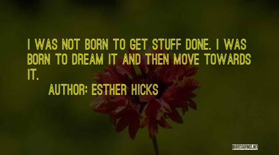 I Not Esther Quotes By Esther Hicks