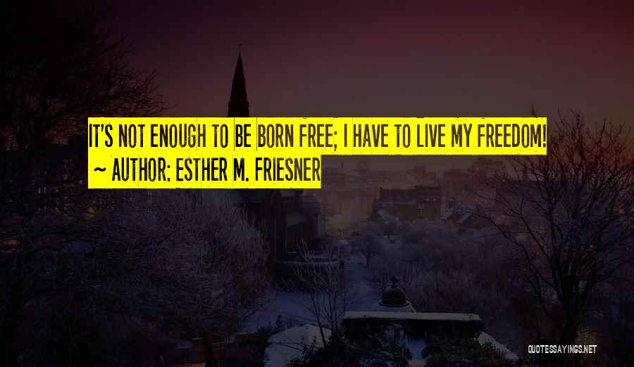 I Not Esther Quotes By Esther M. Friesner