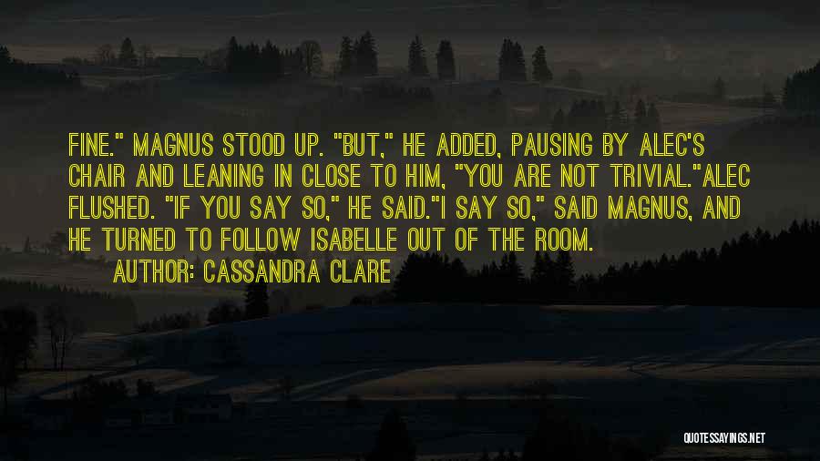 I Not Fine Quotes By Cassandra Clare
