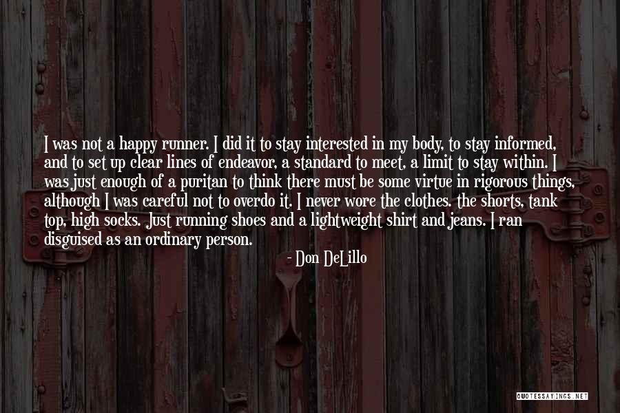 I Not Happy Quotes By Don DeLillo