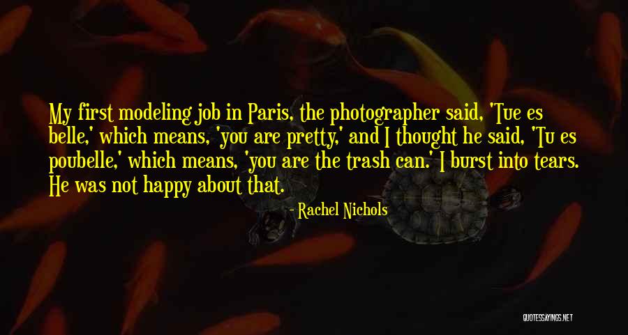 I Not Happy Quotes By Rachel Nichols