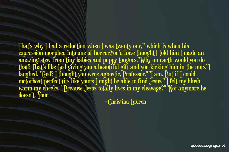 I Not Perfect But God Quotes By Christina Lauren