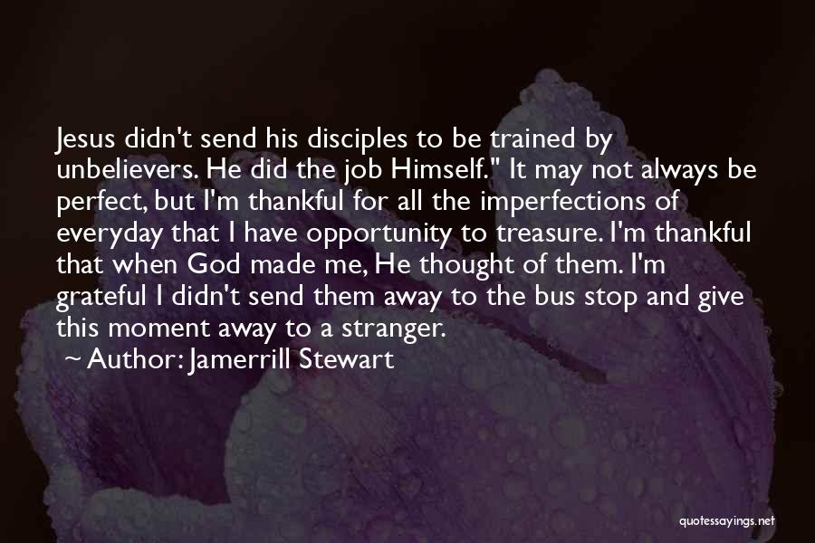 I Not Perfect But God Quotes By Jamerrill Stewart