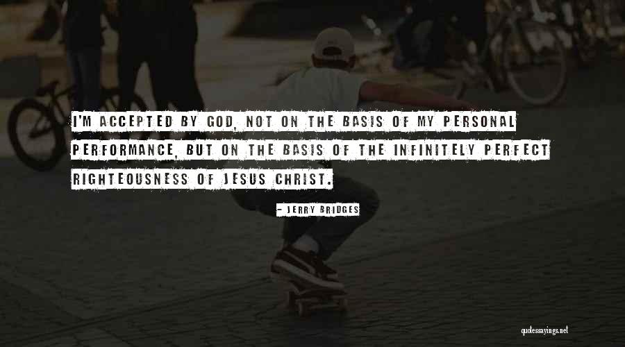 I Not Perfect But God Quotes By Jerry Bridges