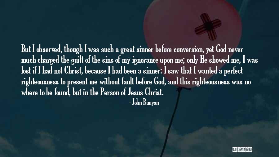 I Not Perfect But God Quotes By John Bunyan I Not Perfect But God Quotes By John Bunyan