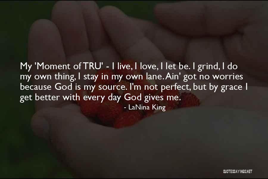 I Not Perfect But God Quotes By LaNina King