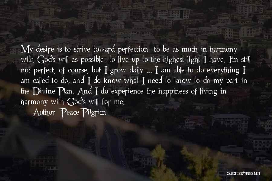 I Not Perfect But God Quotes By Peace Pilgrim I Not Perfect But God Quotes By Peace Pilgrim