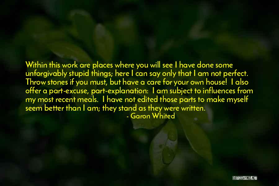 I Not Perfect But Quotes By Garon Whited