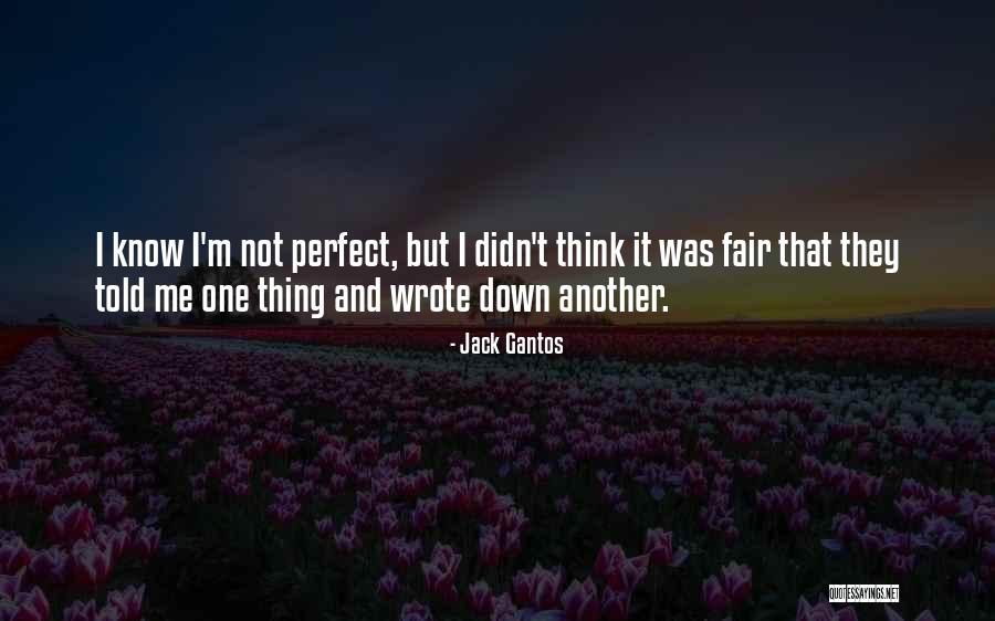 I Not Perfect But Quotes By Jack Gantos