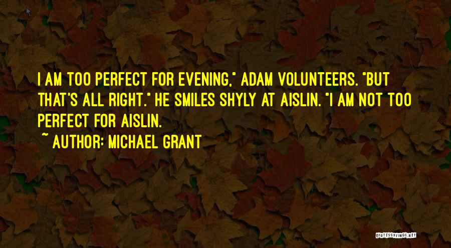 I Not Perfect But Quotes By Michael Grant