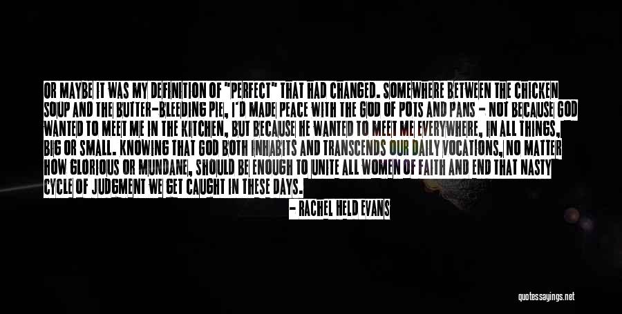 I Not Perfect But Quotes By Rachel Held Evans I Not Perfect But Quotes By Rachel Held Evans