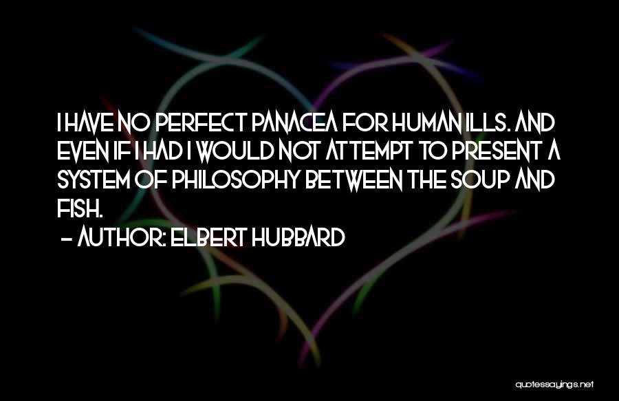 I Not Perfect Quotes By Elbert Hubbard