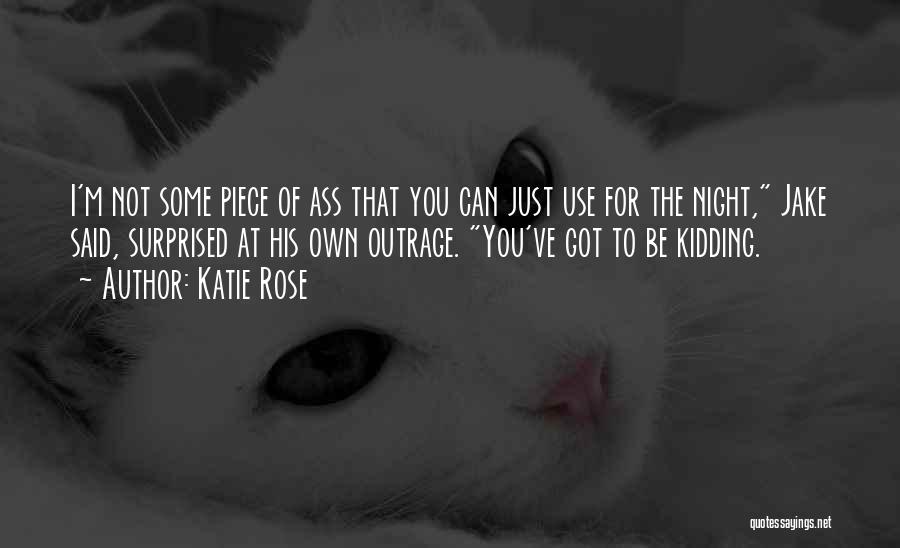 I Not Surprised Quotes By Katie Rose