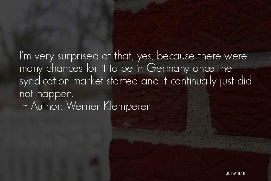 I Not Surprised Quotes By Werner Klemperer