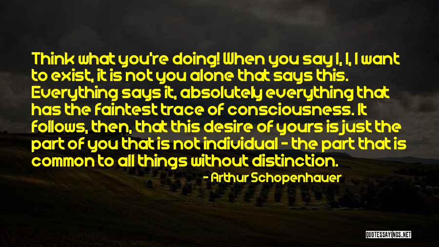 I Not Yours Quotes By Arthur Schopenhauer I Not Yours Quotes By Arthur Schopenhauer