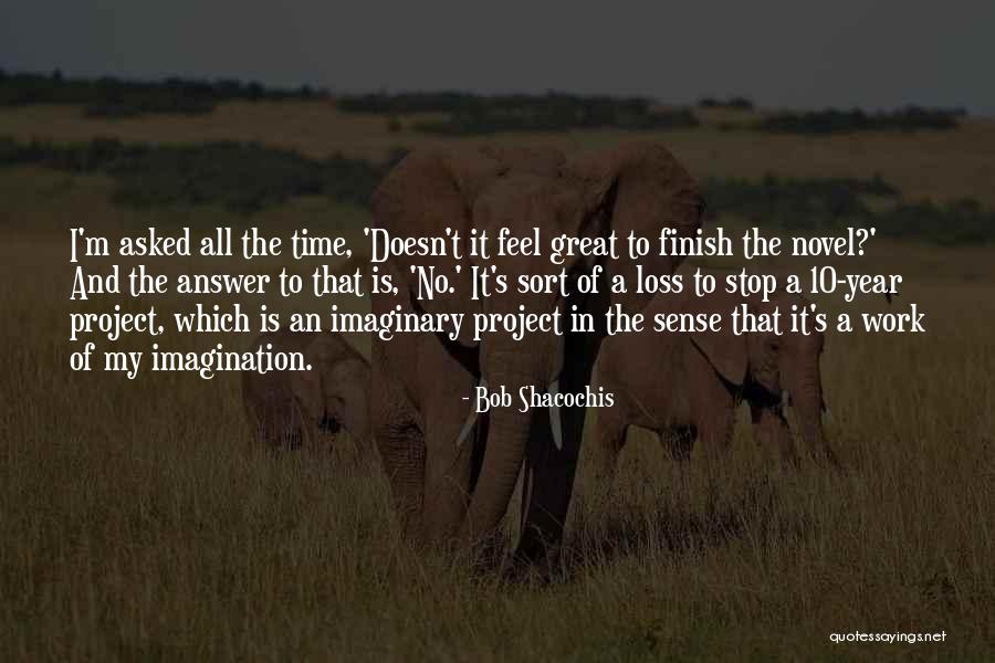 I Novel Quotes By Bob Shacochis I Novel Quotes By Bob Shacochis