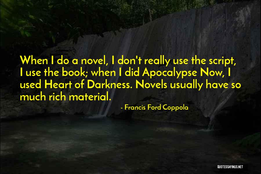 I Novel Quotes By Francis Ford Coppola I Novel Quotes By Francis Ford Coppola