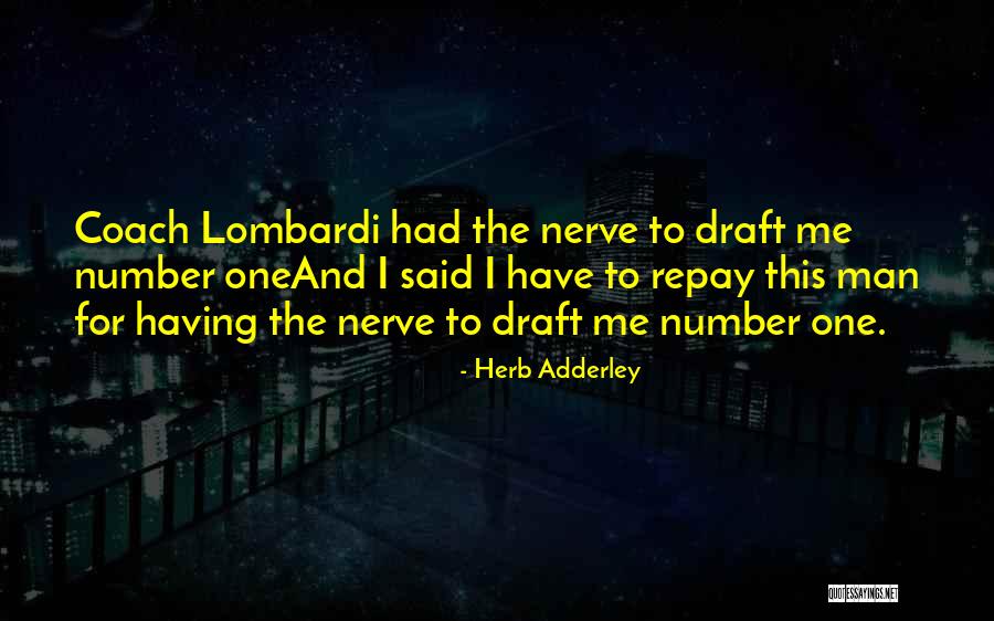 I Number One Quotes By Herb Adderley I Number One Quotes By Herb Adderley