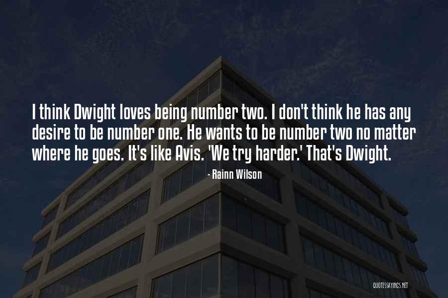 I Number One Quotes By Rainn Wilson I Number One Quotes By Rainn Wilson