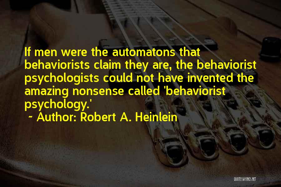 I O Psychology Quotes By Robert A. Heinlein