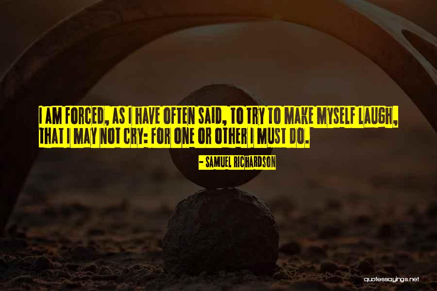 I Often Cry Quotes By Samuel Richardson I Often Cry Quotes By Samuel Richardson
