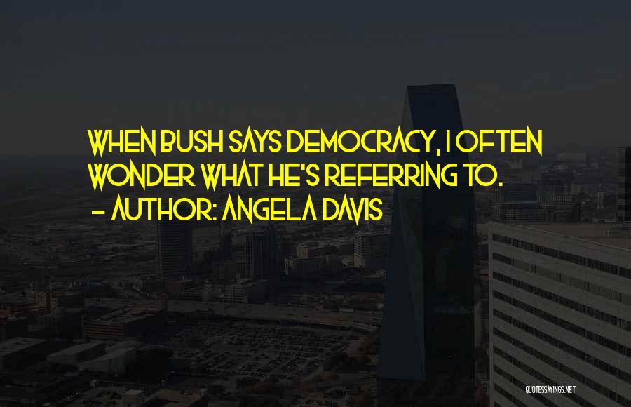 I Often Wonder Quotes By Angela Davis