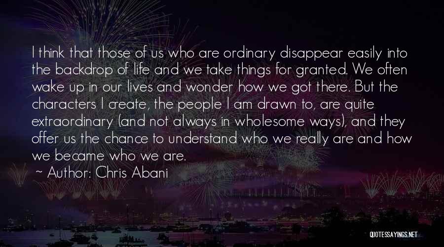 I Often Wonder Quotes By Chris Abani