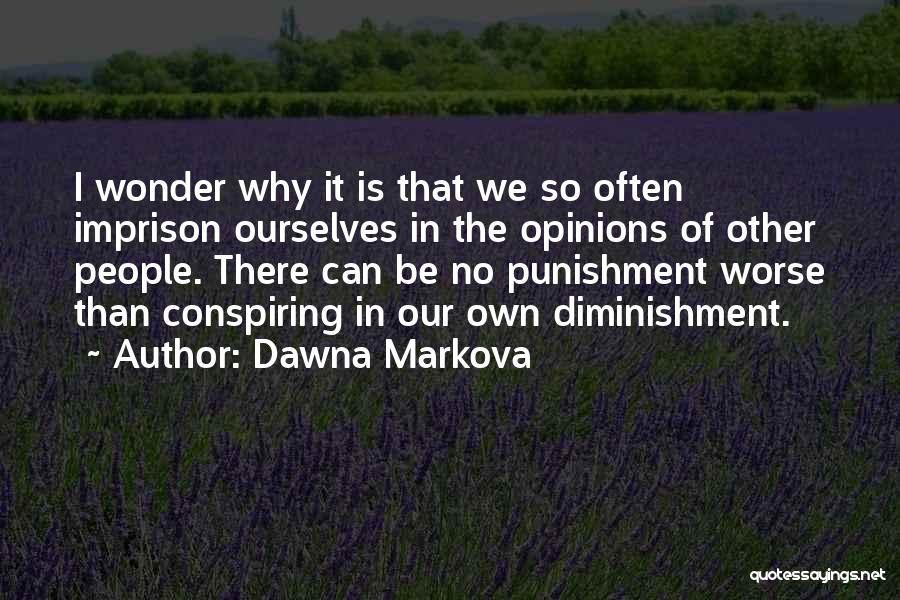 I Often Wonder Quotes By Dawna Markova