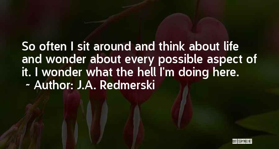 I Often Wonder Quotes By J.A. Redmerski