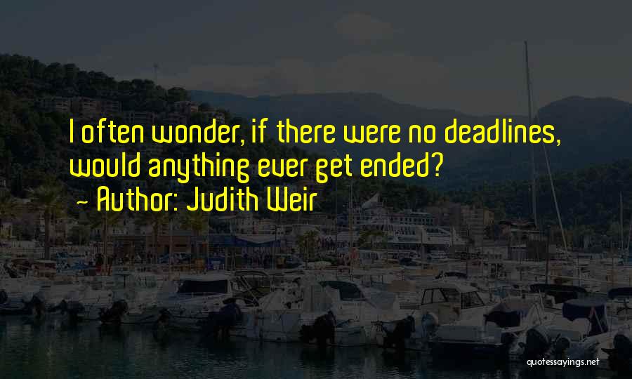 I Often Wonder Quotes By Judith Weir