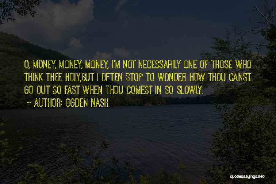 I Often Wonder Quotes By Ogden Nash