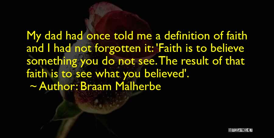 I Once Believed Quotes By Braam Malherbe