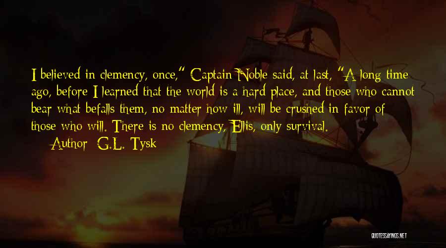 I Once Believed Quotes By G.L. Tysk