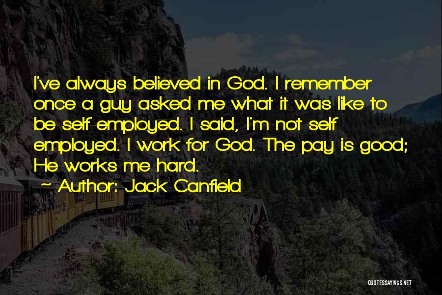 I Once Believed Quotes By Jack Canfield