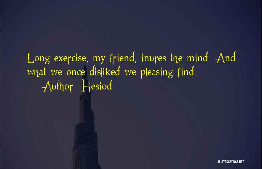 I Once Had A Best Friend Quotes By Hesiod