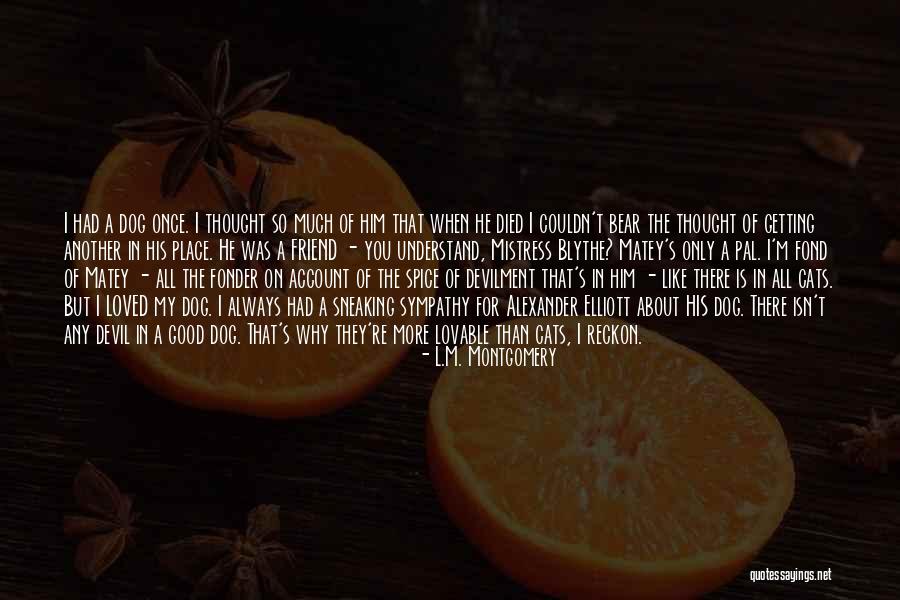 I Once Had A Friend Quotes By L.M. Montgomery I Once Had A Friend Quotes By L.M. Montgomery