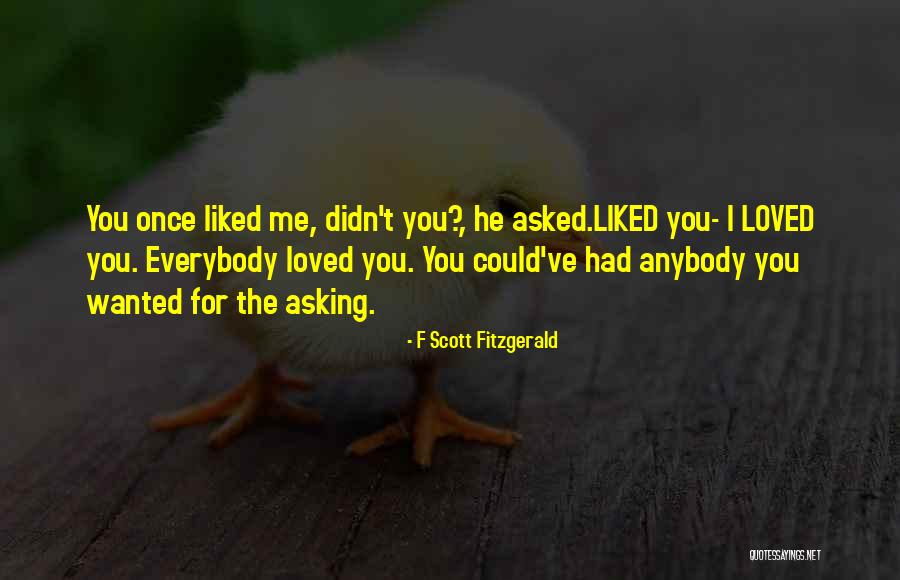 I Once Liked You Quotes By F Scott Fitzgerald I Once Liked You Quotes By F Scott Fitzgerald